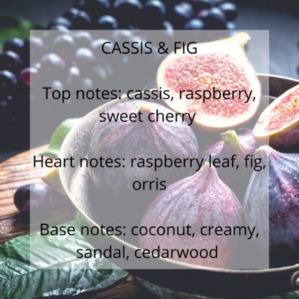 cassis and fig fragrance notes